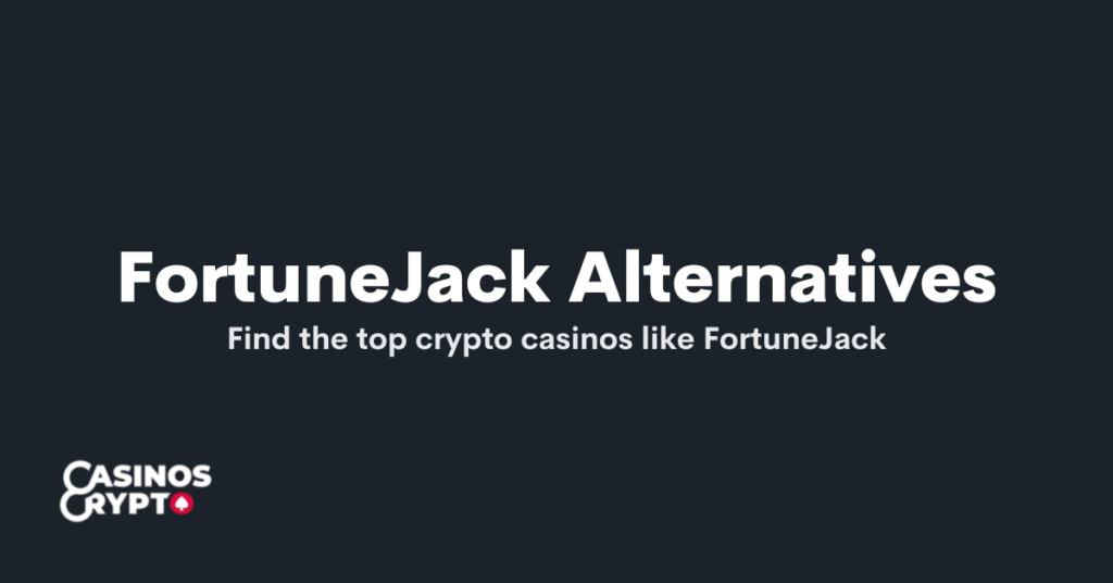 FortuneJack Alternatives