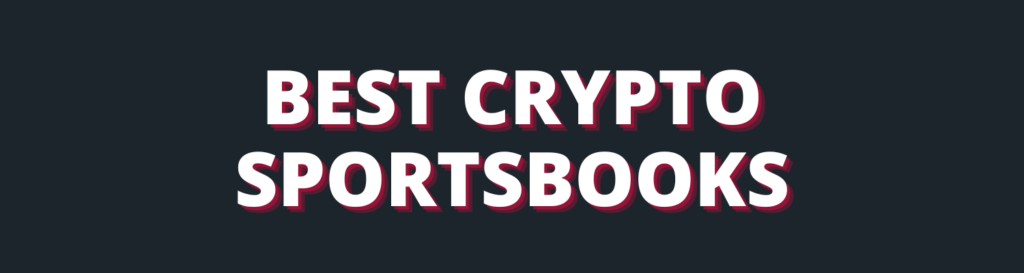 Find The Best Crypto Sportsbooks