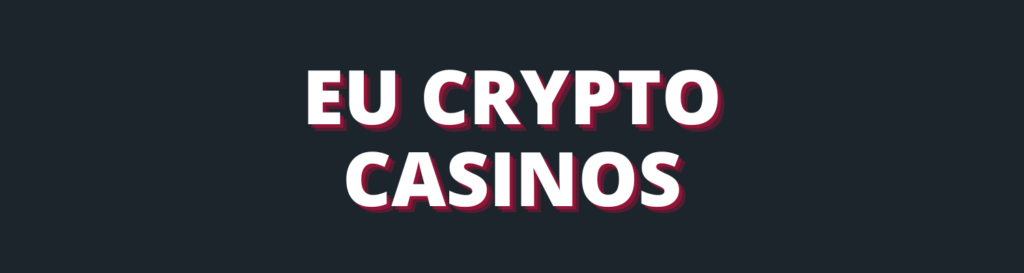European Crypto Casinos